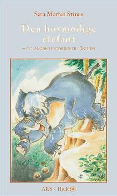 Den hovmodige elefant - og andre historier fra Indien