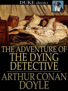 The Adventure of the Dying Detective