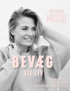 Bevæg dit liv : mærk dig selv og din krop gennem dans og bevægelse