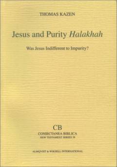 Jesus and purity Halakhah : was Jesus indifferent to impurity?