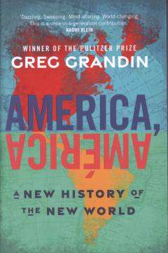 America, América : a new history of the New World