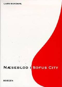 Næseblod i Sofus City : digte