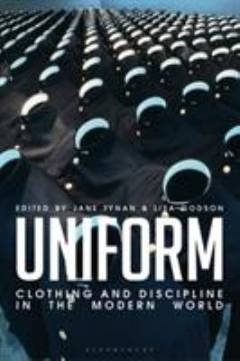 Uniform : clothing and discipline in the modern world