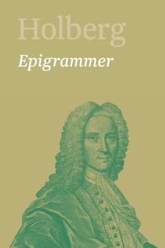 Holberg : Ludvig Holbergs hovedværker. Bind 21 : Epigrammer