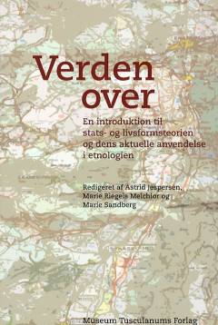 Verden over : en introduktion til stats- og livsformsteorien og dens aktuelle anvendelse i etnologien