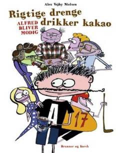 Rigtige drenge drikker kakao : Alfred bliver modig