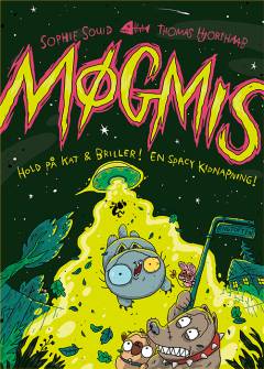 Møgmis - hold på kat & briller - en spacy kidnapning!