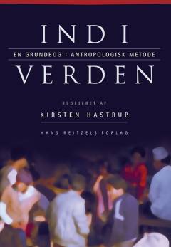 Ind i verden : en grundbog i antropologisk metode