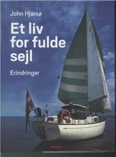 Et liv for fulde sejl : erindringer