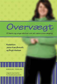 Overvægt : 21 børn og unge skriver om at være overvægtig