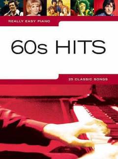 60s hits : easy piano arrangements of 25 hits from the 1960s