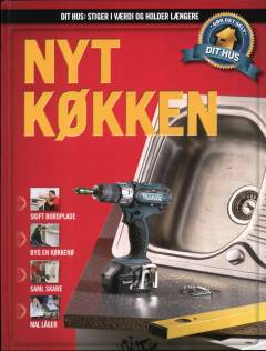 Dit hus - stiger i værdi og holder længere : gør det selv. Bind 7 : Nyt køkken