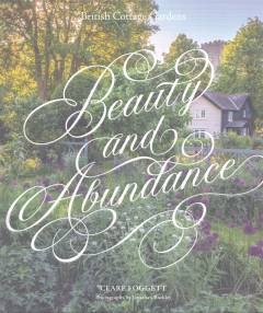 Beauty and abundance : British cottage gardens
