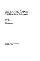 On Karel Čapek : a Michigan Slavic Colloquium