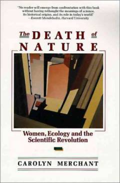The death of nature : women, ecology, and the scientific revolution