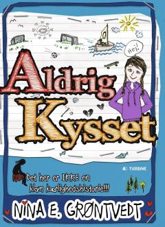 Aldrig kysset! : NB: Det her er ikke en klam kærlighedshistorie!