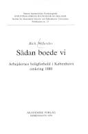 Sådan boede vi : arbejdernes boligforhold i København omkring 1880
