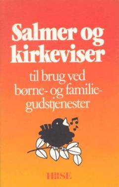 Salmer og kirkeviser til brug ved børne- og familiegudstjenester
