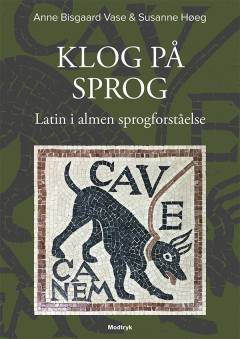 Klog på sprog : latin i almen sprogforståelse