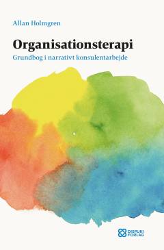 Organisationsterapi : grundbog i narrativt konsulentarbejde