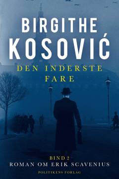 Den inderste fare : biografisk roman. Bind 2