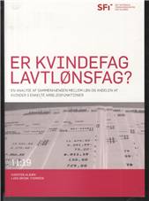 Er kvindefag lavtlønsfag? : en analyse af sammenhængen mellem løn og andelen af kvinder i enkelte arbejdsfunktioner