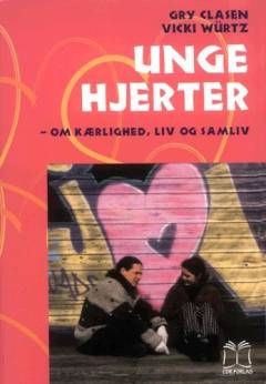 Unge hjerter : om kærlighed, liv og samliv