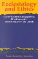 Ecclesiology and ethics : ecumenical ethical engagement, moral formation and the nature of the church