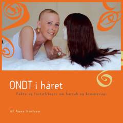 Ondt i håret : fakta og fortællinger om hårtab og kemoterapi