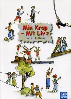 Min krop - mit liv 2 : en idrætsbog for de 9-12-årige : lærerhåndbog