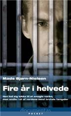 Fire år i helvede : han blev lokket til at smugle narko men endte i et af verdens mest brutale fængsler