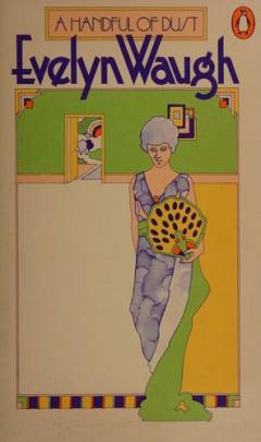 A handful of dust : a novel