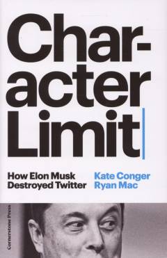 Character limit : how Elon Musk destroyed Twitter