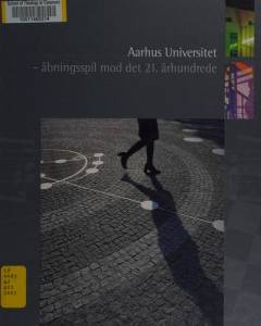 Aarhus Universitet - åbningsspil mod det 21.århundrede