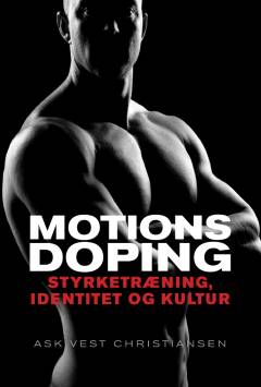 Motionsdoping : styrketræning, identitet og kultur