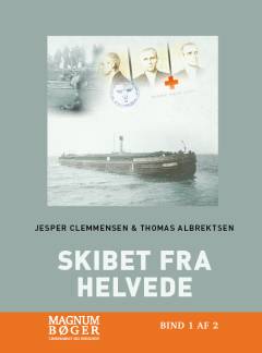 Skibet fra helvede : da Anden Verdenskrigs rædsler drev i land på Møn. Bind 1 (Stor skrift)