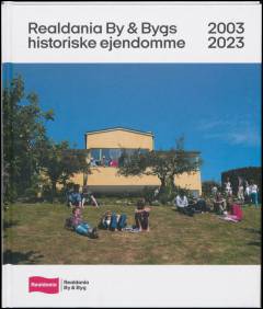 Realdania By & Bygs historiske ejendomme 2003-2023