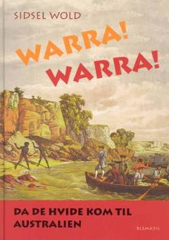 Warra! Warra! : da de hvide kom til Australien