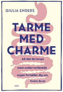 Tarme med charme : alt det din krops mest undervurderede organ fortæller dig om, hvem du er