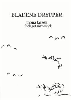 Bladene drypper : haiku