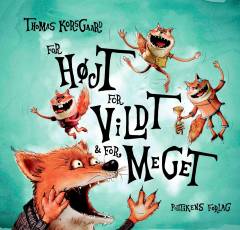 For højt, for vildt & for meget