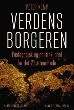 Verdensborgeren : pædagogisk og politisk ideal for det 21. århundrede