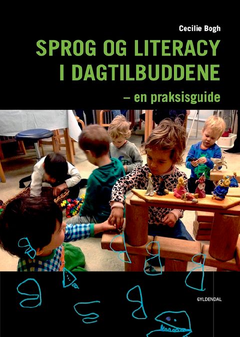Sprog og literacy i dagtilbuddene : en praksisguide