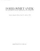 Forblommet antik : klassicismer i dansk arkitektur og havekunst : studier tilegnede Hakon Lund 18. oktober 1988