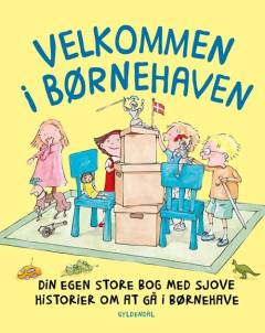 Velkommen i børnehaven : din egen store bog med sjove historier om at gå i børnehave