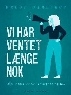 Vi har ventet længe nok : håndbog i kvinderepræsentation