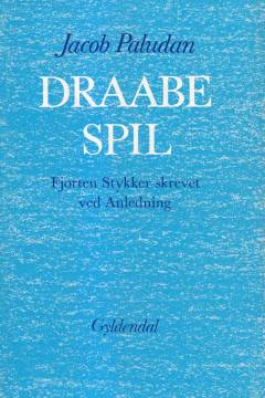 Draabespil : fjorten Stykker, skrevet ved Anledning