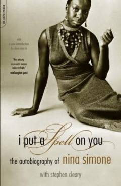 I put a spell on you : the autobiography of Nina Simone