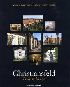 Christiansfeld : livet og husene