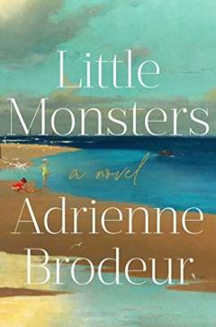 Little monsters : a novel